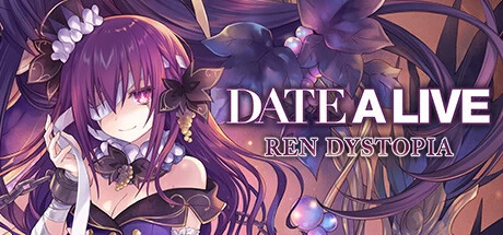 【pc】约会大作战:莲反乌托邦 v1.0.0【DATE A LIVE: Ren Dystopia】免安装中文版 | 单机汉